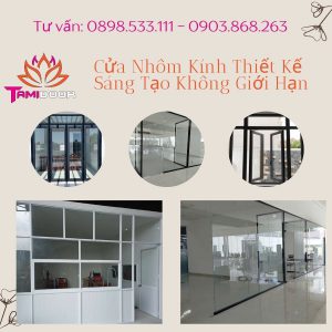 Cửa Nhôm Kính Thiết Kế Sáng Tạo Không Giới Hạn