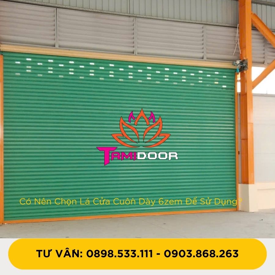 Có Nên Chọn Lá Cửa Cuốn Dày 6zem Để Sử Dụng?